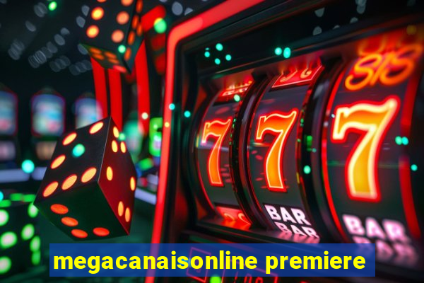 megacanaisonline premiere